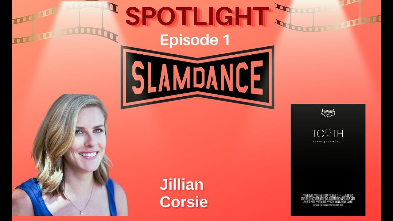 Festival Spotlight: SLAMDANCE 2023 Ep 1 featuring filmmaker Jillian Corsie's short film TOOTH