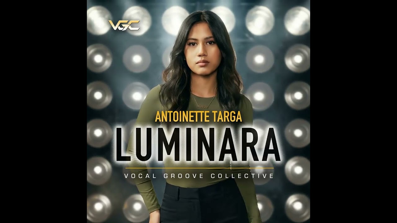 LUMINARA: Antoinette Targa - Vocal Groove Collective (OFFICIAL)