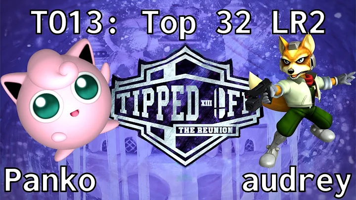 TO13 - Panko (Jigglypuff) vs audrey (Fox) - Top 32...