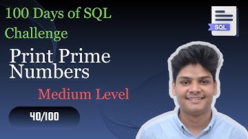 Print Prime Numbers | 40/100 Days Of SQL Challenge | HackerRank Solution