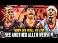 Why We Will NEVER See Another Allen Iverson EVER!