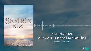 Alacanın Efesi (Jenerik) Gökhan Kırdar - Sefirin Kızı Dizi Müziği Resimi