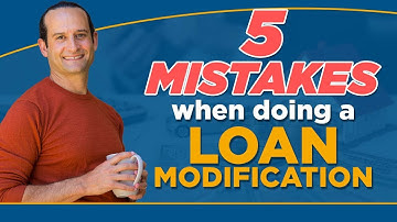 5 Mistakes when doing a Loan Modification