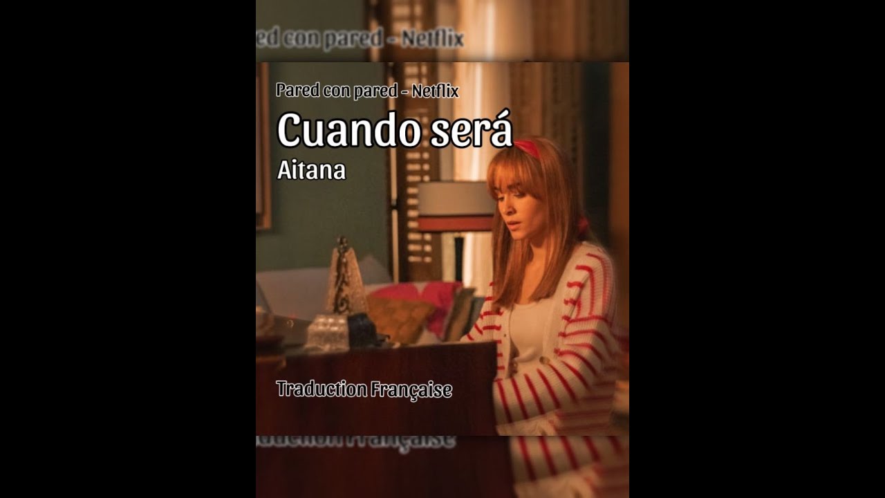 Cuando será – Aitana NETFLIX (Traduction Française)