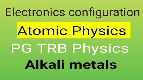 electronic configuration l Spectroscopy l alkali metals l Atomic Physics l SPDF l Electrons l atoms
