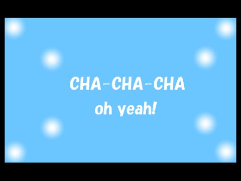 CHA-CHA-CHA 「oh yeah!」