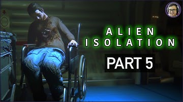 Alien Isolation Gameplay Part 5 - Hiding is Terrifying | Alien Isolation Gameplay Series