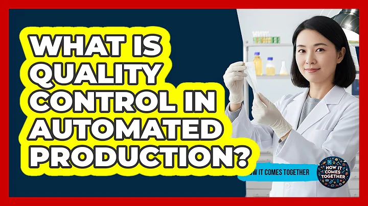 What Is Quality Control In Automated Production?