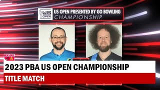 2023 PBA US Open | Title Match between EJ Tackett and Kyle Troupe by Bowling R Us 2,496 views 1 year ago 20 minutes