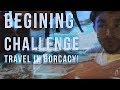 BEGINING CHALLENGE TRAVEL IN BORCACY!