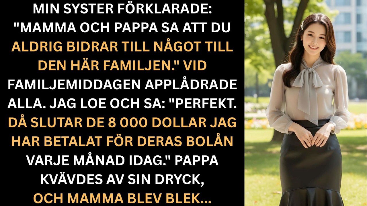 Min syster sa att jag aldrig bidrar jag svarade med sanningen