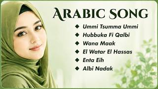 Arabic Song Hits 2026 | Ummi Tsumma Ummi, Hubbuka Fi Qalbi, Wana Maak, El Watar El Hassas