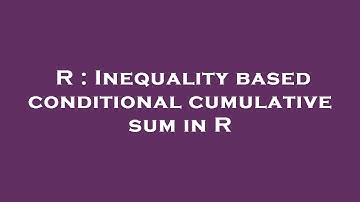 R : Inequality based conditional cumulative sum in R