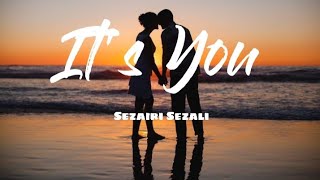 Sezairi Sezali- It's You (Lyrics) | I promise I'll treasure you, girl