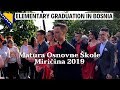 MATURA 2019 | ELEMENTARY GRADUATION IN BOSNIA | Matura Osnovne Škole Miričina 2019 | Maturanti