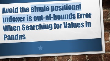 Avoid the single positional indexer is out-of-bounds Error When Searching for Values in Pandas