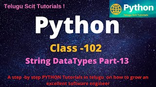 Python|Class-102||String DataTypes Part-13||Python Tutorial for Beginners - in Telugu and English
