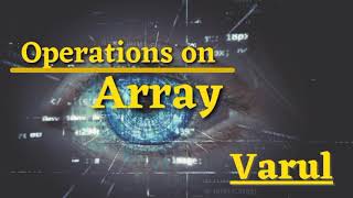 What are the 4 common operations on Array? || Data Structures