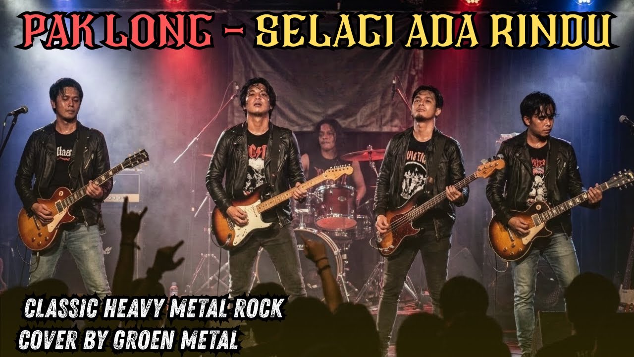 Pak Long - Selagi Ada Rindu | Versi Rock cover by Groen Metal