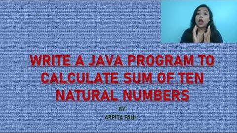 LEARN TO CALCULATE SUM OF TEN NATURAL NUMBERS IN JAVA | STEP BY STEP EXPLANATION WITH DRY RUN | LOOP