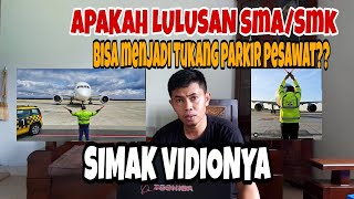 APAKAH LULUSAN SMA / SMK bisa menjadi Tukang parkir pesawat.?? (Marshaller)
