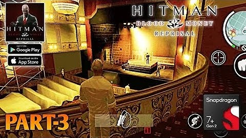 Hitman:Blood Money Reprisals gameplay walkthrough Part 3  android and ios #gamer 