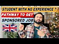 How To Get Sponsored JOB As A Student With Zero Experience | UK Skilled Worker Visa