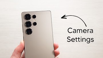 The BEST Camera Settings for Galaxy S25 Ultra