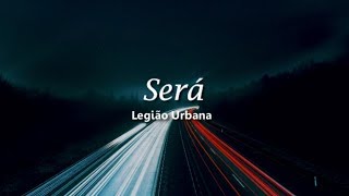 Legião Urbana - Será (Letra)