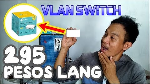 PINAKAMURANG DESKTOP SWITCH NA PWEDENG PANG VLAN SA PISOWIFI