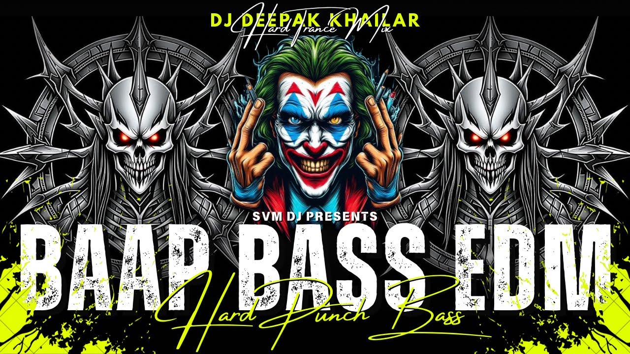 Baap Bass EDM | DJ Deepak Khailar | SVM DJ