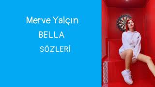 Merve Yalçın Bella şarkı sözleri Resimi