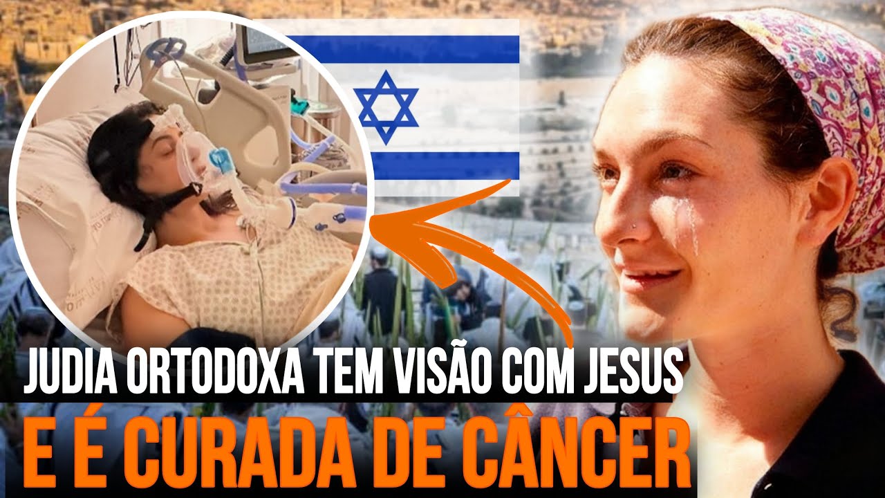 Judia ortodoxa tem visão com Jesus e é curada.