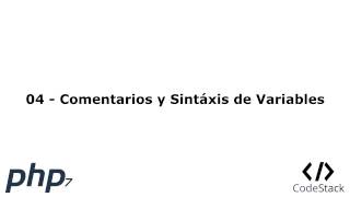 04 - Comentarios y Sintáxis de Variables en PHP [PHP 7 - Español]