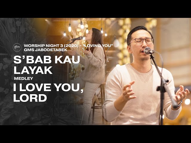 S'BAB KAU LAYAK medley I LOVE YOU, LORD - WORSHIP NIGHT 3 (2020) GMS JABODETABEK class=