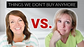 THE MINIMAL MOM VS. FRUGAL FIT MOM | 57 THINGS WE DON'T BUY ANYMORE