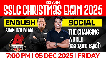 SSLC CHRISTMAS EXAM 2025 | English :Shakunthalam / Social Science : The Changing World  | Xylem SSLC