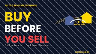 Bridge Loans Explained — How Investors Buy Before They Sell