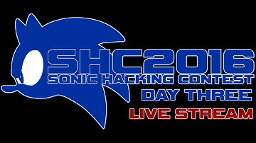 Sonic Hacking Contest 2016 LIVE - Day Three featuring Danny Fitzy - 9th November 2016 7pm GMT