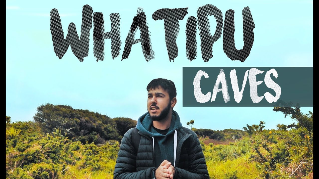 EXPLORING WHATIPU CAVES // NEW ZEALAND //  PART 1