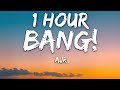 AJR - BANG! (Lyrics) 🎵1 Hour