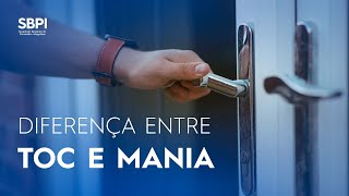 Qual a diferença entre TOC e MANIA ?