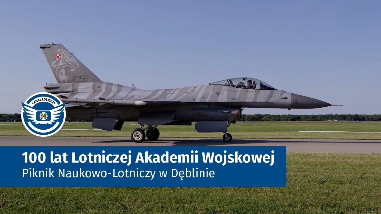 100 Lat Lotniczej Akademii Wojskowej - Piknik Lotniczo-Naukowy w Dęblinie