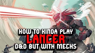 HOW TO KINDA PLAY LANCER (D&D but with mechs)