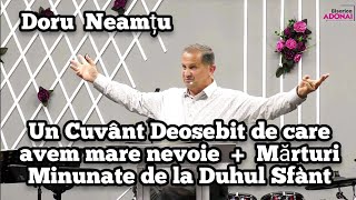 Doru Neamțu-Un Cuvânt Deosebit de care avem mare nevoie  +  Mărturi  Minunate de la Duhul Sfànt.2021