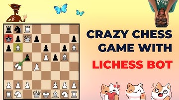 Play Against lichess.org Bot  Crazy chess game with lichess Bot