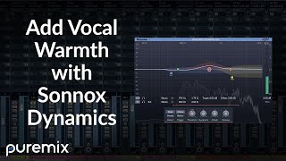 (Audio Compression) Using Sonnox Dynamics | How To Add Vocal Warmth