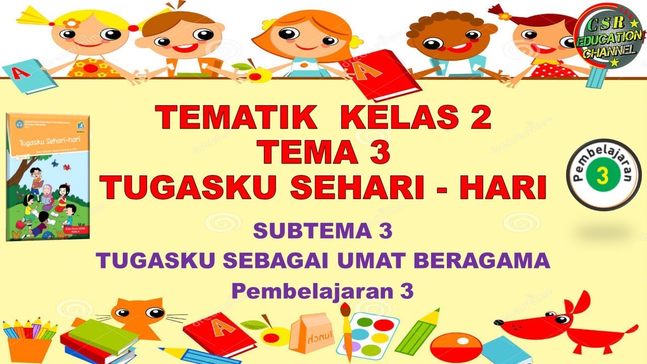 Kelas 2 Tematik Tema 3 Subtema 3 Pembelajaran 3 Tugasku Sehari Hari Youtube