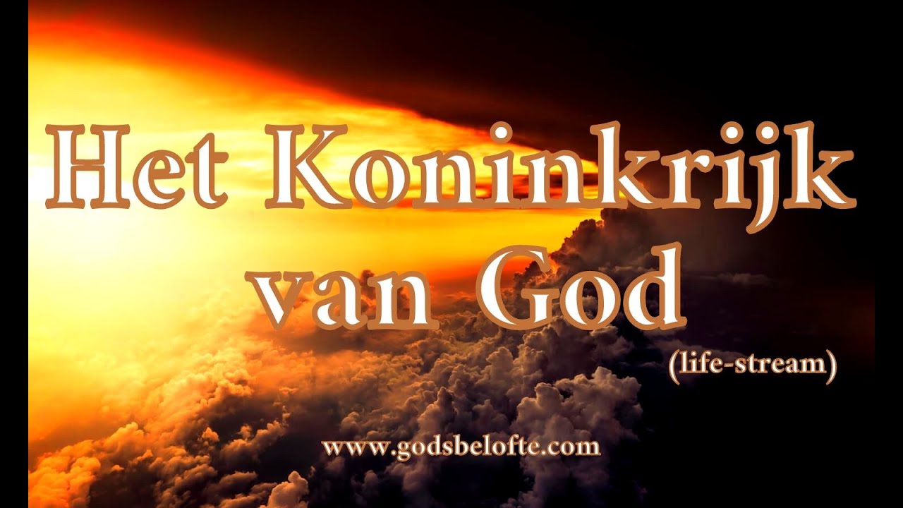 Het Koninkrijk van God Life stream - YouTube