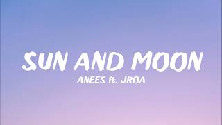 Anees  Sun And Moon Remix Ft Jroa s